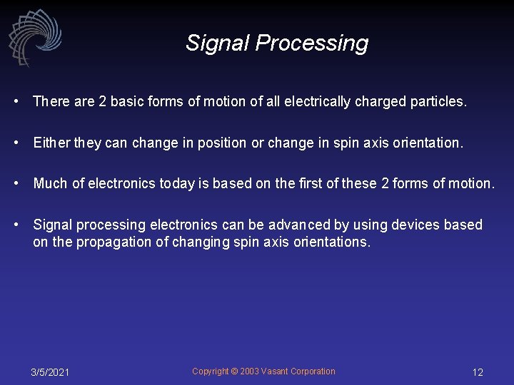 Signal Processing • There are 2 basic forms of motion of all electrically charged