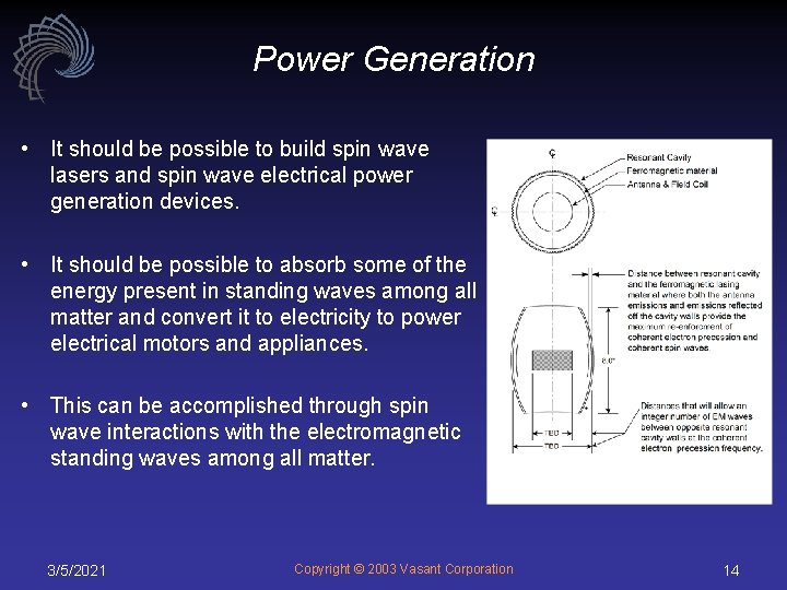 Power Generation • It should be possible to build spin wave lasers and spin