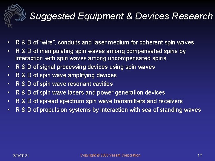 Suggested Equipment & Devices Research • R & D of “wire”, conduits and laser