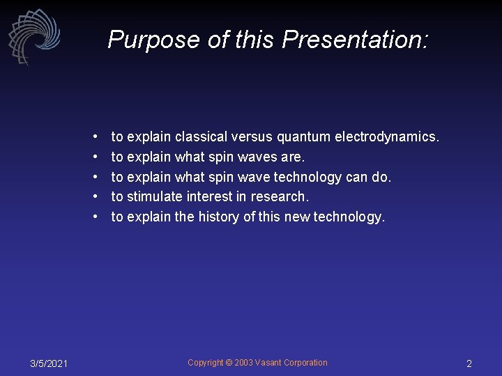 Purpose of this Presentation: • • • 3/5/2021 to explain classical versus quantum electrodynamics.