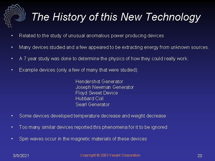 The History of this New Technology • Related to the study of unusual anomalous