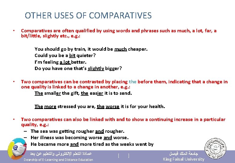 OTHER USES OF COMPARATIVES • Comparatives are often qualified by using words and phrases