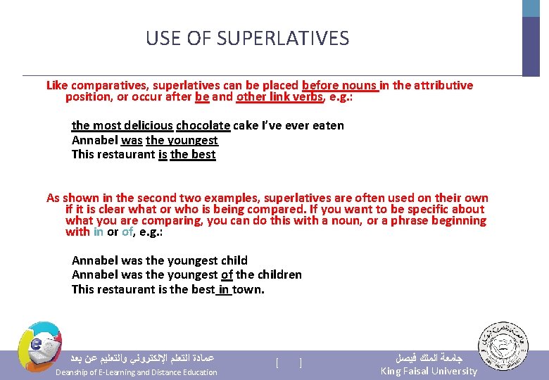 USE OF SUPERLATIVES Like comparatives, superlatives can be placed before nouns in the attributive