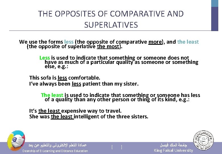 THE OPPOSITES OF COMPARATIVE AND SUPERLATIVES We use the forms less (the opposite of