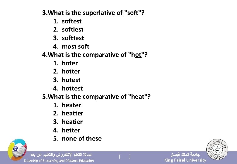 3. What is the superlative of "soft"? 1. softest 2. softiest 3. softtest 4.