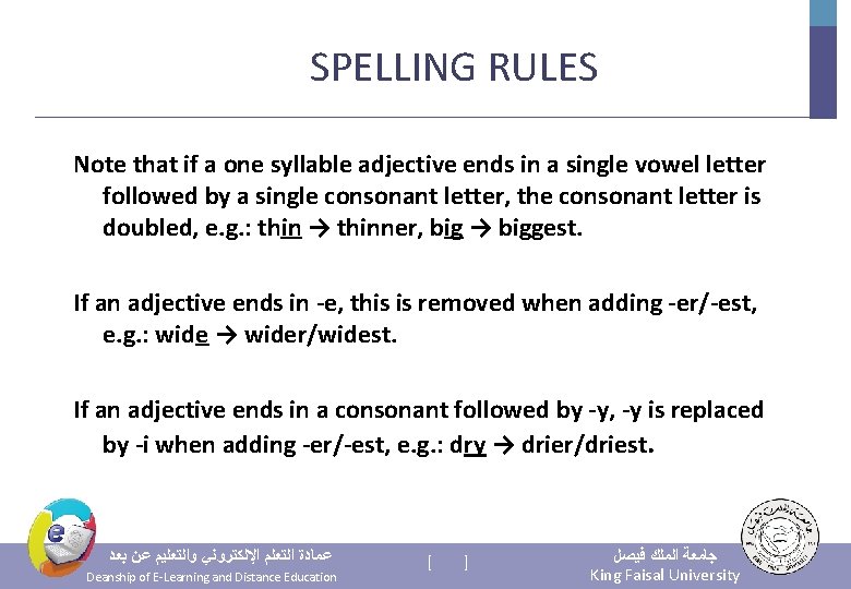 SPELLING RULES Note that if a one syllable adjective ends in a single vowel