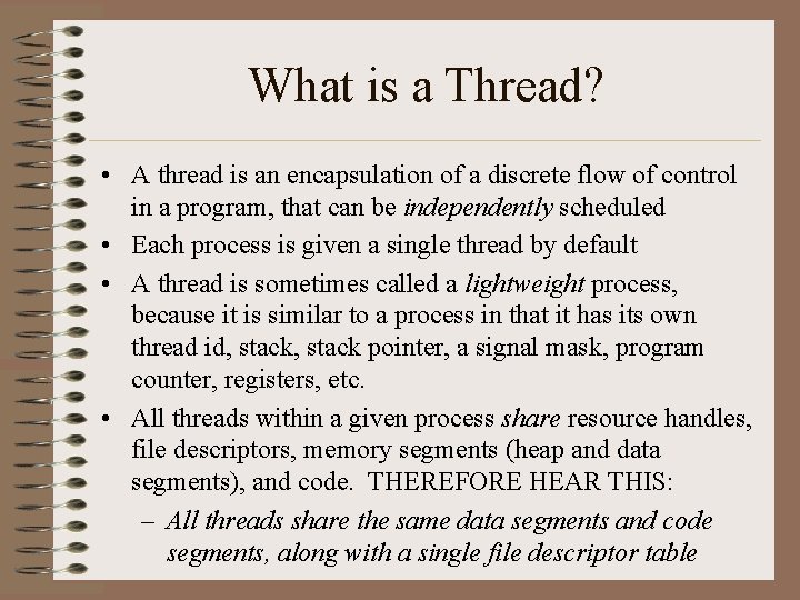 What is a Thread? • A thread is an encapsulation of a discrete flow