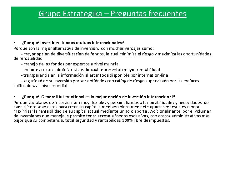 Grupo Estrategika – Preguntas frecuentes • ¿Por qué invertir en fondos mutuos internacionales? Porque