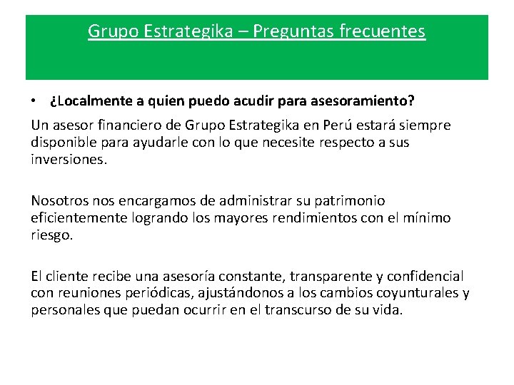 Grupo Estrategika – Preguntas frecuentes • ¿Localmente a quien puedo acudir para asesoramiento? Un