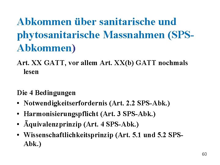 Abkommen über sanitarische und phytosanitarische Massnahmen (SPSAbkommen) Art. XX GATT, vor allem Art. XX(b)