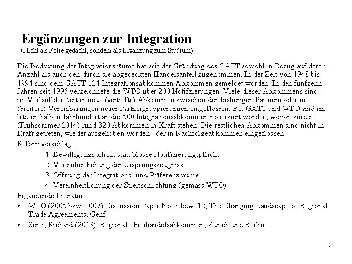 Ergänzungen zur Integration (Nicht als Folie gedacht, sondern als Ergänzung zum Studium) Die Bedeutung