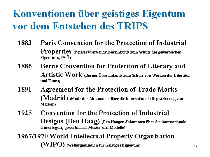 Konventionen über geistiges Eigentum vor dem Entstehen des TRIPS 1883 Paris Convention for the