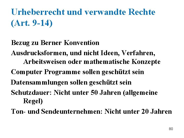 Urheberrecht und verwandte Rechte (Art. 9 -14) Bezug zu Berner Konvention Ausdrucksformen, und nicht