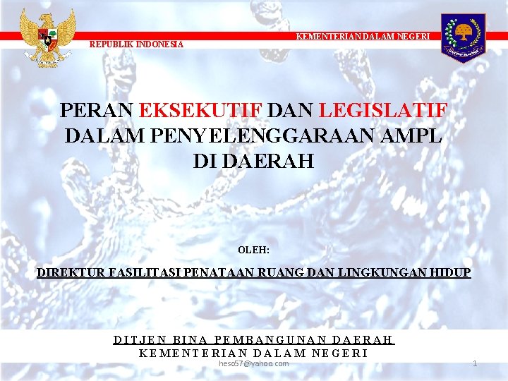 KEMENTERIAN DALAM NEGERI REPUBLIK INDONESIA PERAN EKSEKUTIF DAN LEGISLATIF DALAM PENYELENGGARAAN AMPL DI DAERAH