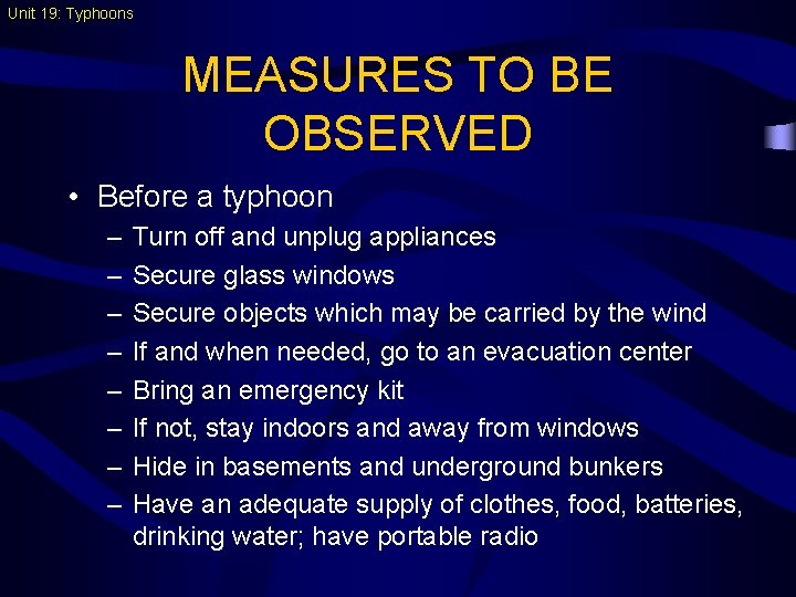 Unit 19: Typhoons MEASURES TO BE OBSERVED • Before a typhoon – – –