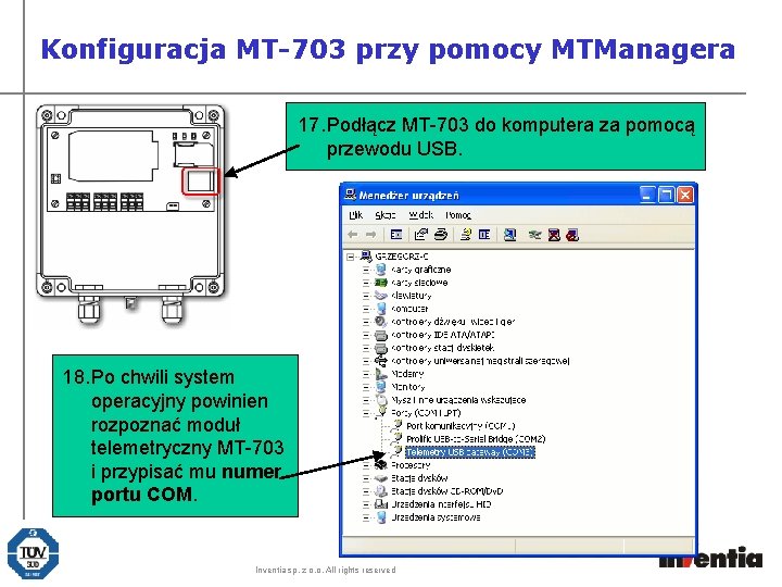 Konfiguracja MT-703 przy pomocy MTManagera 17. Podłącz MT-703 do komputera za pomocą przewodu USB.