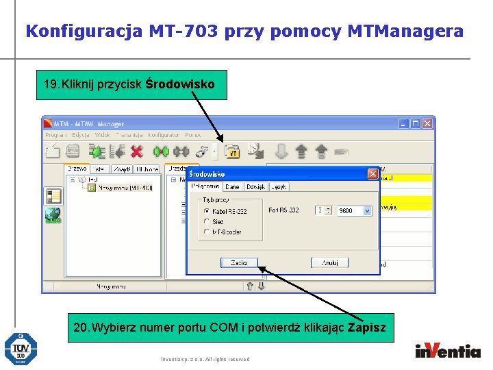 Konfiguracja MT-703 przy pomocy MTManagera 19. Kliknij przycisk Środowisko 20. Wybierz numer portu COM