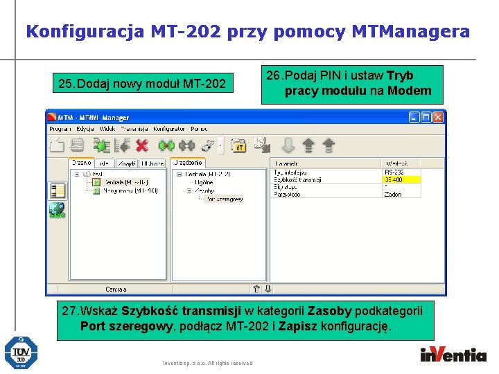 Konfiguracja MT-202 przy pomocy MTManagera 25. Dodaj nowy moduł MT-202 26. Podaj PIN i