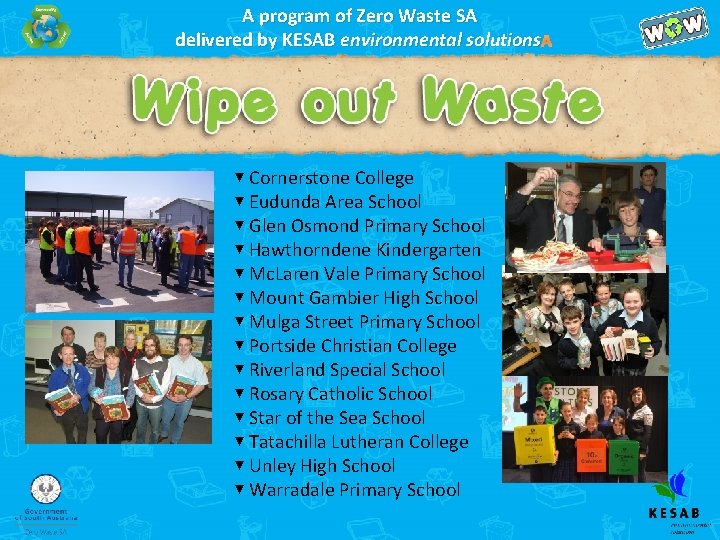 A program of Zero Waste SA delivered by KESAB environmental solutions ▼ Cornerstone College