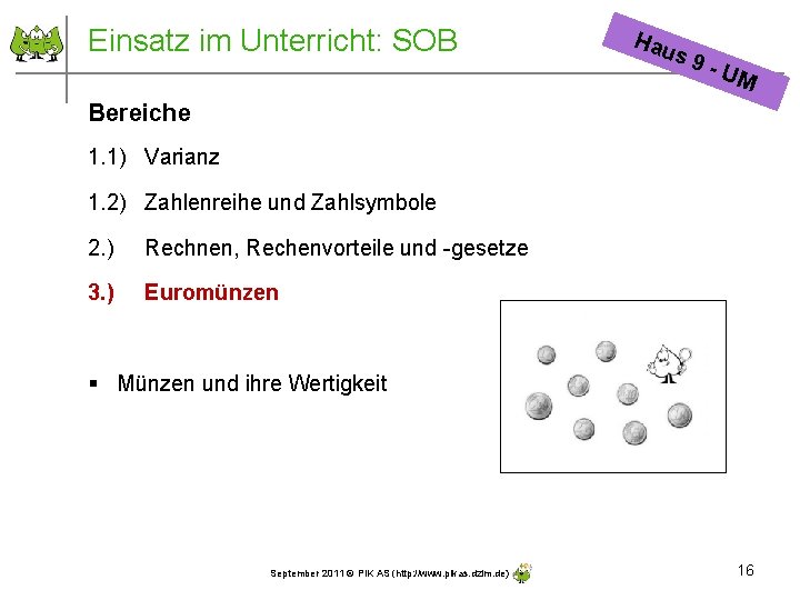 Einsatz im Unterricht: SOB Hau s 9 - UM Bereiche 1. 1) Varianz 1.