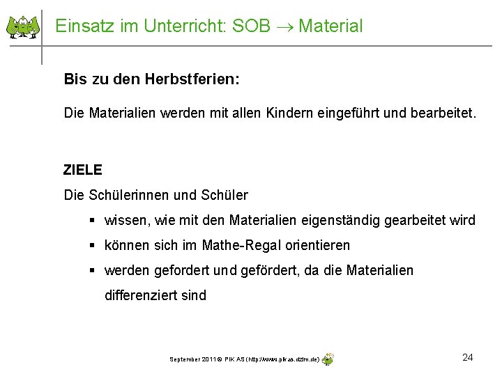 Einsatz im Unterricht: SOB Material Bis zu den Herbstferien: Die Materialien werden mit allen