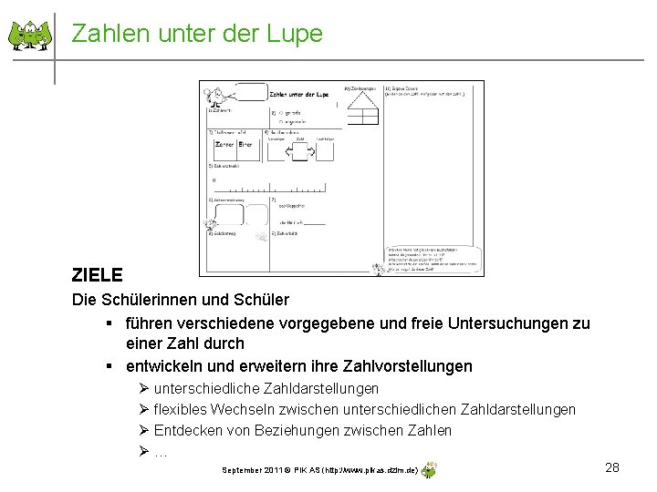 Zahlen unter der Lupe ZIELE Die Schülerinnen und Schüler § führen verschiedene vorgegebene und