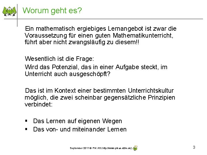 Worum geht es? Ein mathematisch ergiebiges Lernangebot ist zwar die Voraussetzung für einen guten