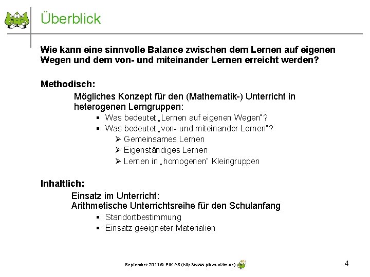 Überblick Wie kann eine sinnvolle Balance zwischen dem Lernen auf eigenen Wegen und dem