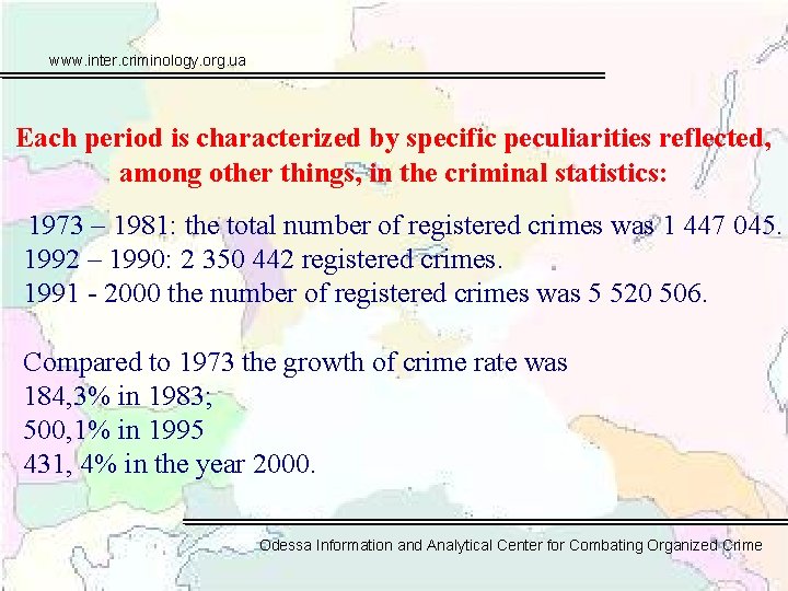 www. inter. criminology. org. ua Each period is characterized by specific peculiarities reflected, among