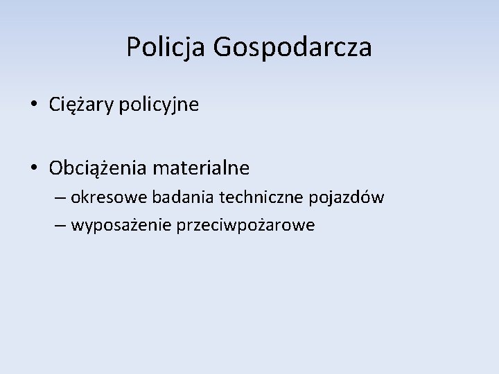 Policja Gospodarcza • Ciężary policyjne • Obciążenia materialne – okresowe badania techniczne pojazdów –