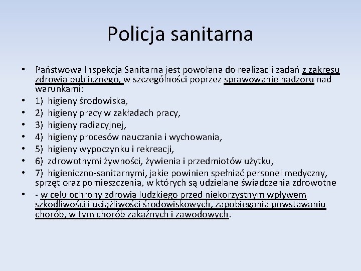 Policja sanitarna • Państwowa Inspekcja Sanitarna jest powołana do realizacji zadań z zakresu zdrowia