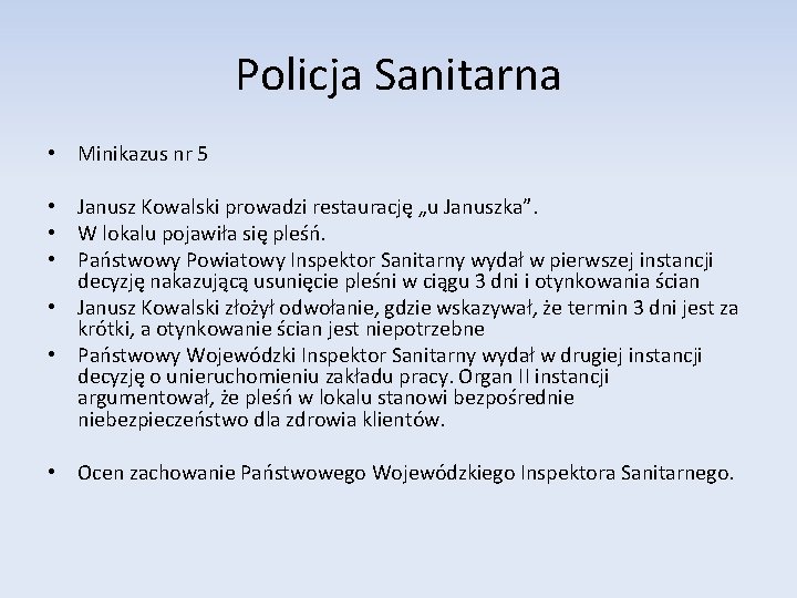 Policja Sanitarna • Minikazus nr 5 • Janusz Kowalski prowadzi restaurację „u Januszka”. •