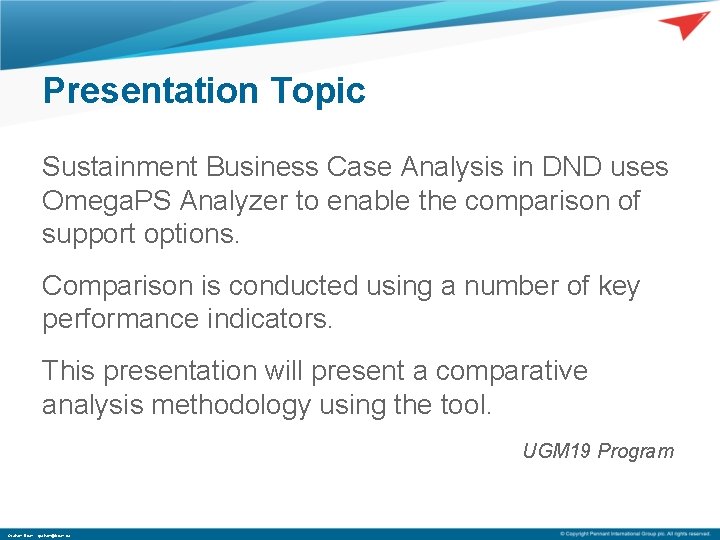 Presentation Topic Sustainment Business Case Analysis in DND uses Omega. PS Analyzer to enable