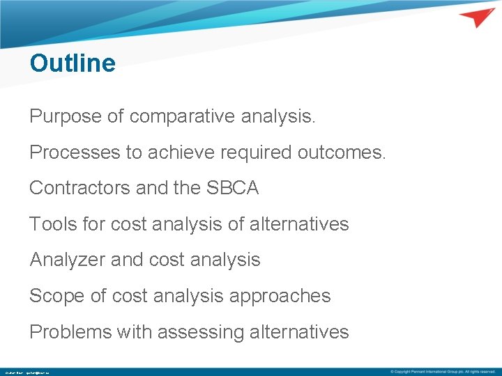 Outline Purpose of comparative analysis. Processes to achieve required outcomes. Contractors and the SBCA