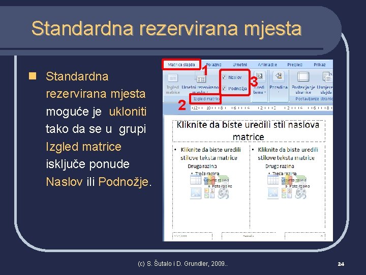 Standardna rezervirana mjesta n Standardna rezervirana mjesta moguće je ukloniti tako da se u