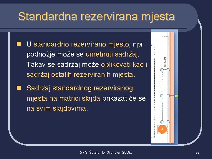 Standardna rezervirana mjesta n U standardno rezervirano mjesto, npr. podnožje može se umetnuti sadržaj.