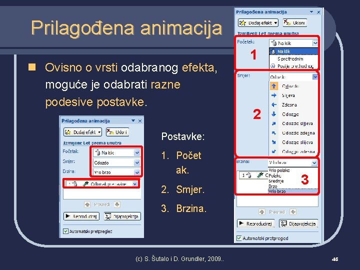 Prilagođena animacija n Ovisno o vrsti odabranog efekta, moguće je odabrati razne podesive postavke.