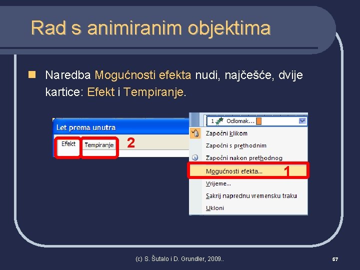 Rad s animiranim objektima n Naredba Mogućnosti efekta nudi, najčešće, dvije kartice: Efekt i