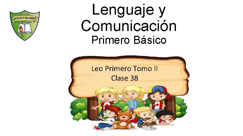 Lenguaje y Comunicación Primero Básico Leo Primero Tomo II Clase 38 