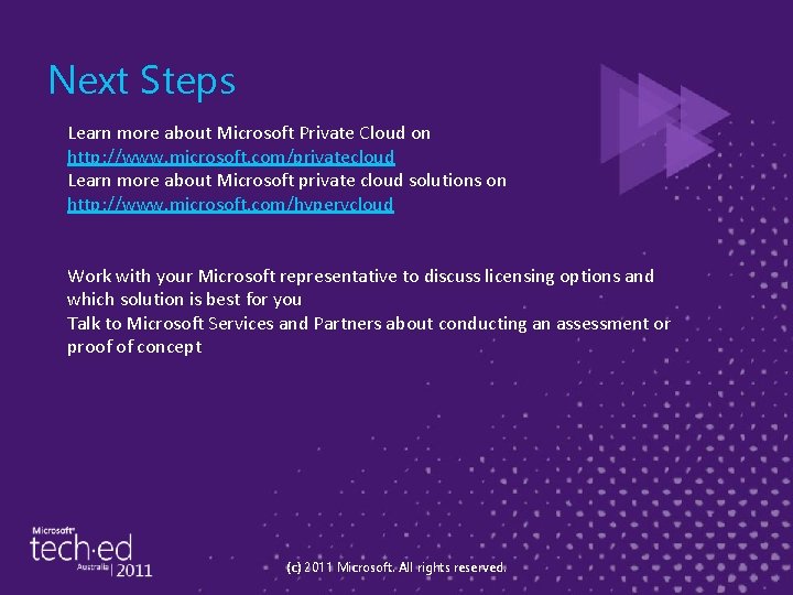 Next Steps Learn more about Microsoft Private Cloud on http: //www. microsoft. com/privatecloud Learn