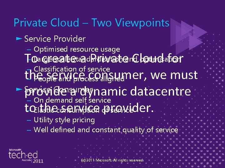 Private Cloud – Two Viewpoints ► Service Provider – – Optimised resource usage Large