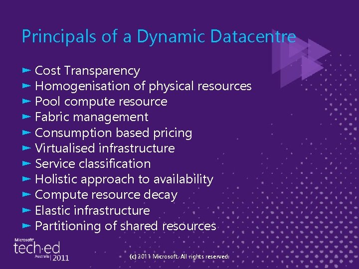 Principals of a Dynamic Datacentre ► Cost Transparency ► Homogenisation of physical resources ►