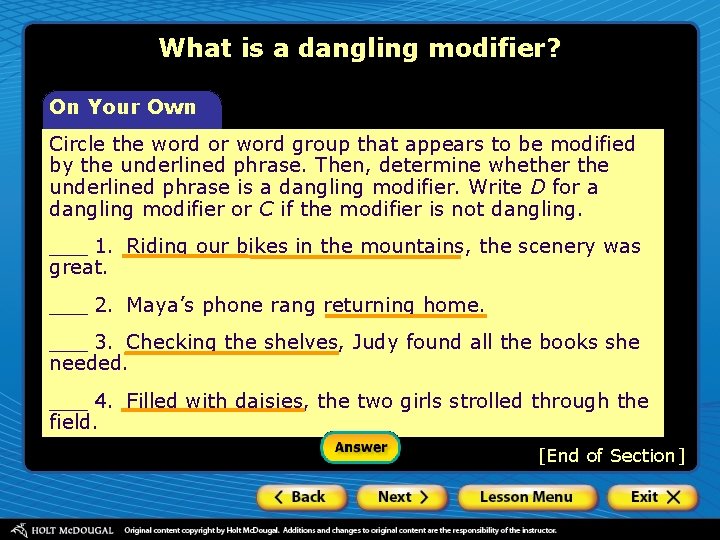 What is a dangling modifier? On Your Own Circle the word or word group