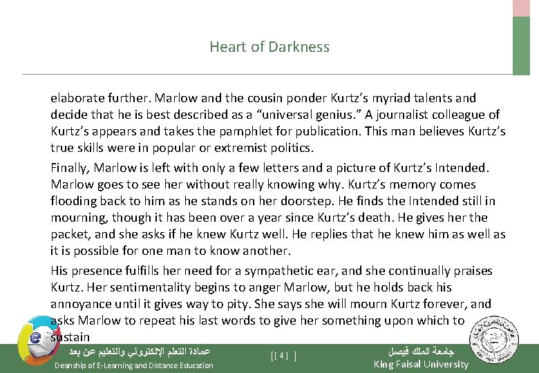 Heart of Darkness elaborate further. Marlow and the cousin ponder Kurtz’s myriad talents and