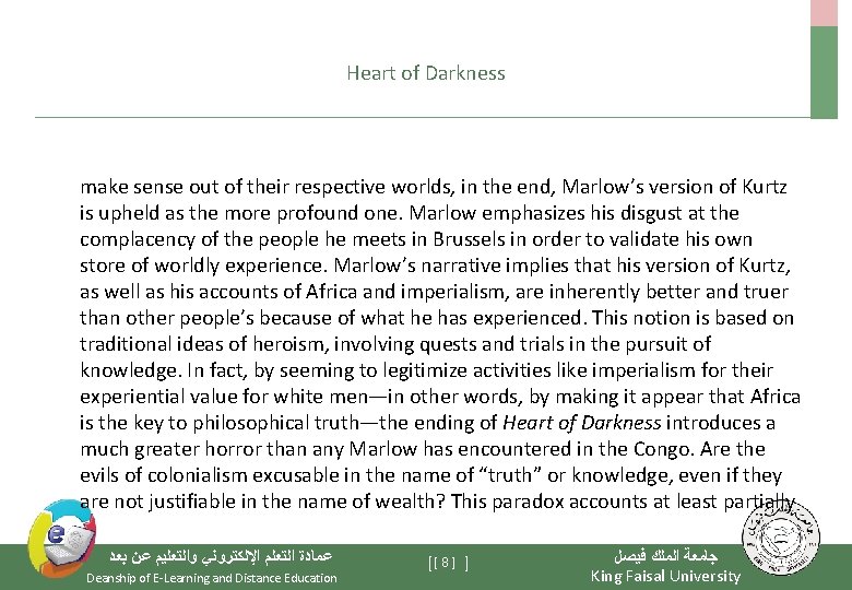 Heart of Darkness make sense out of their respective worlds, in the end, Marlow’s
