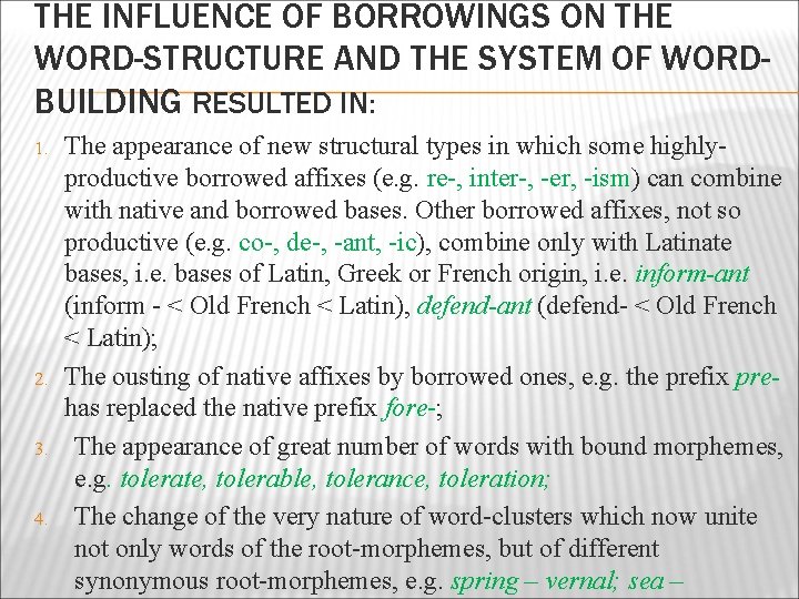 THE INFLUENCE OF BORROWINGS ON THE WORD-STRUCTURE AND THE SYSTEM OF WORDBUILDING RESULTED IN: