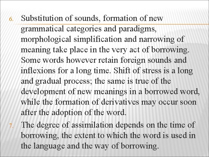 6. 7. Substitution of sounds, formation of new grammatical categories and paradigms, morphological simplification