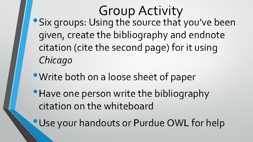 Group Activity • Six groups: Using the source that you’ve been given, create the