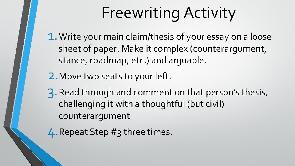 Freewriting Activity 1. Write your main claim/thesis of your essay on a loose sheet