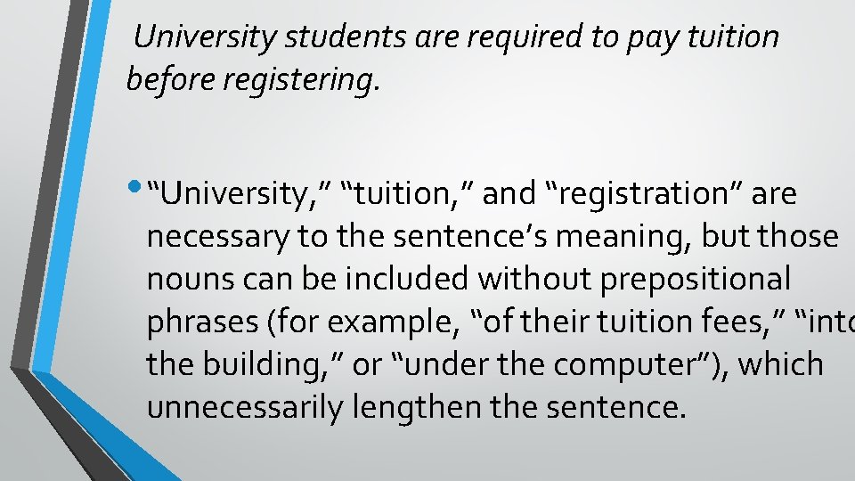  University students are required to pay tuition before registering. • “University, ” “tuition,